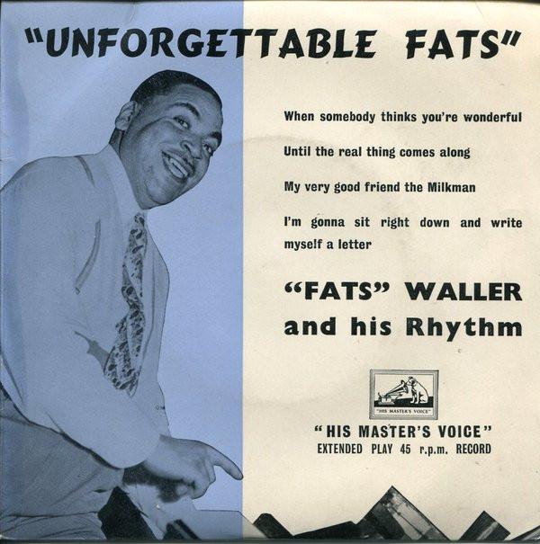 Fats Waller & His Rhythm - Unforgettable Fats