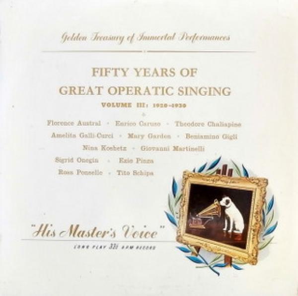  - Fifty Years Of Great Operatic Singing Volume III 1920-1930