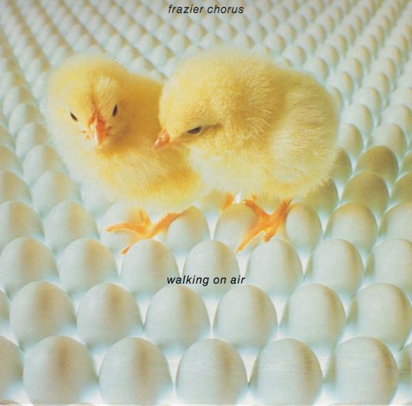 Frazier Chorus - Walking On Air