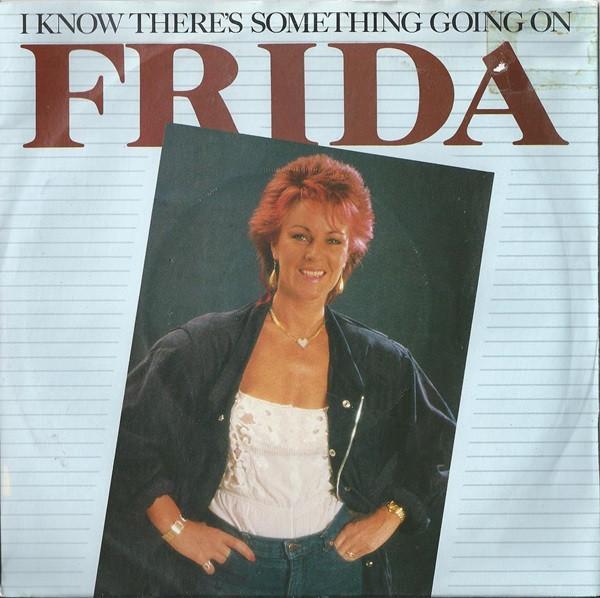 Frida - I Know There's Something Going On