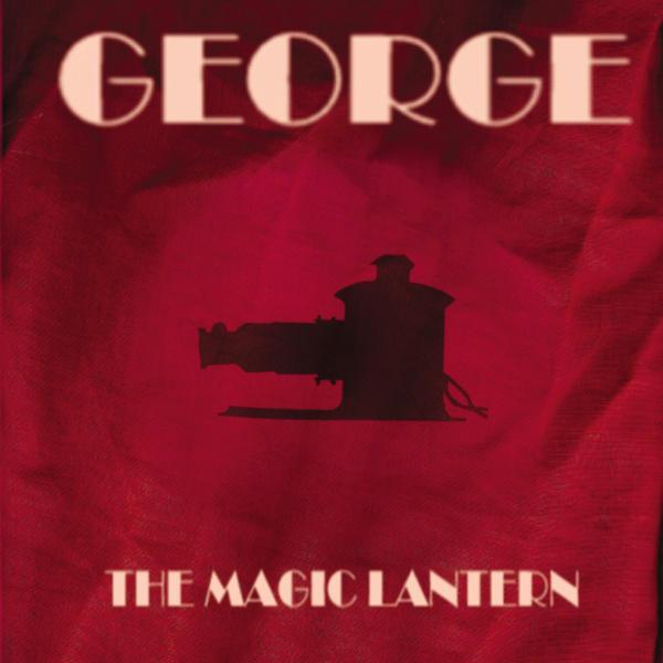 George  - The Magic Lantern