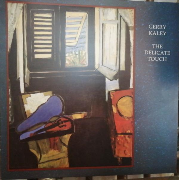 Gerry Kaley - The Delicate Touch