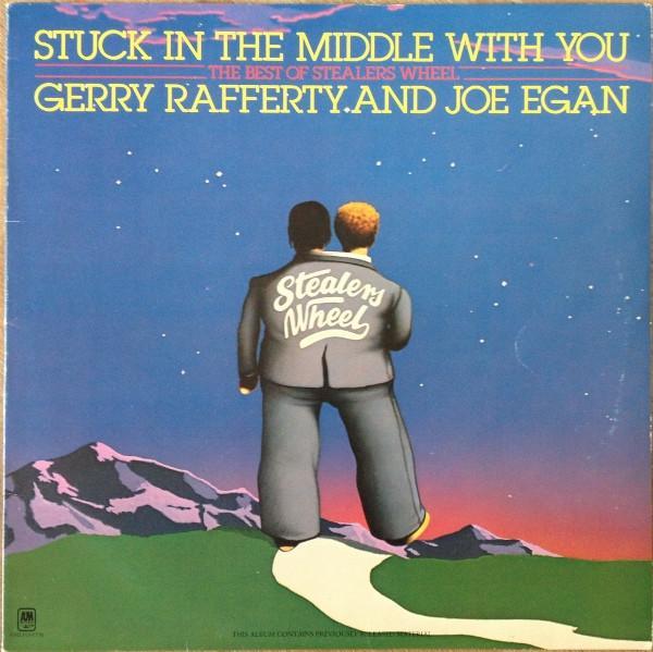 Gerry Rafferty, Joe Egan - Stuck In The Middle With You (The Best Of Stealers Wheel)