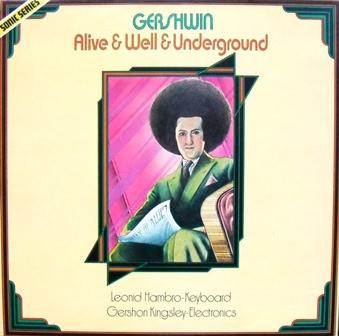 Gershon Kingsley, Leonid Hambro - Gershwin: Alive & Well & Underground