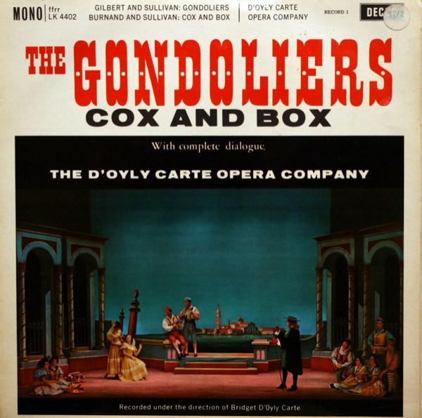Gilbert & Sullivan - The Gondoliers, Cox And Box