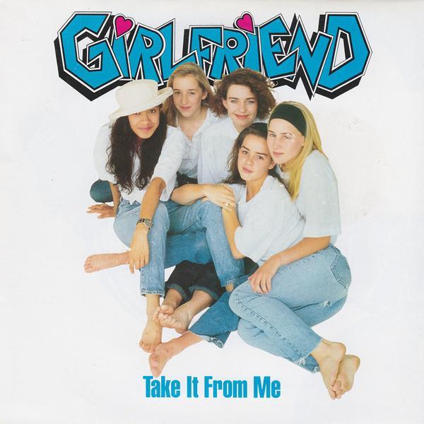 Girlfriend (4) - Take It From Me