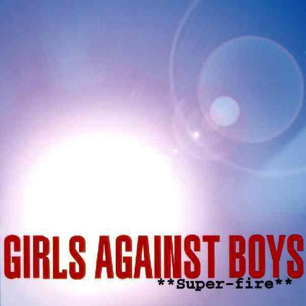 Girls Against Boys - Super-fire