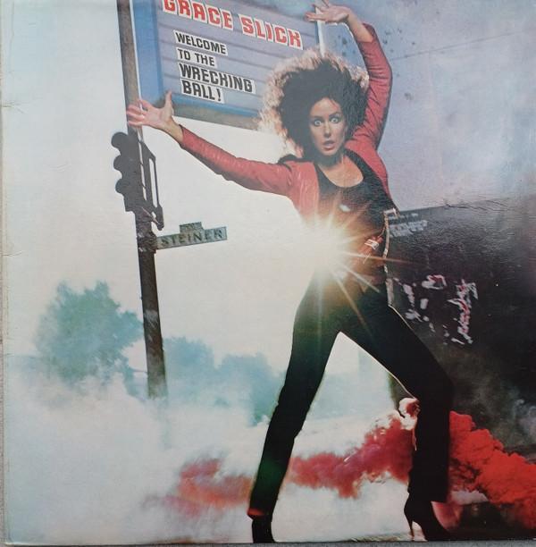 Grace Slick - Welcome To The Wrecking Ball!