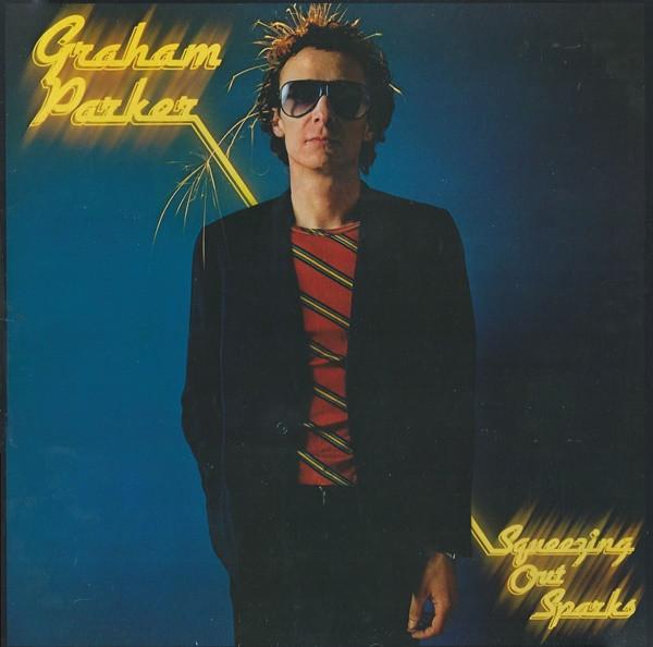 Graham Parker And The Rumour - Squeezing Out Sparks