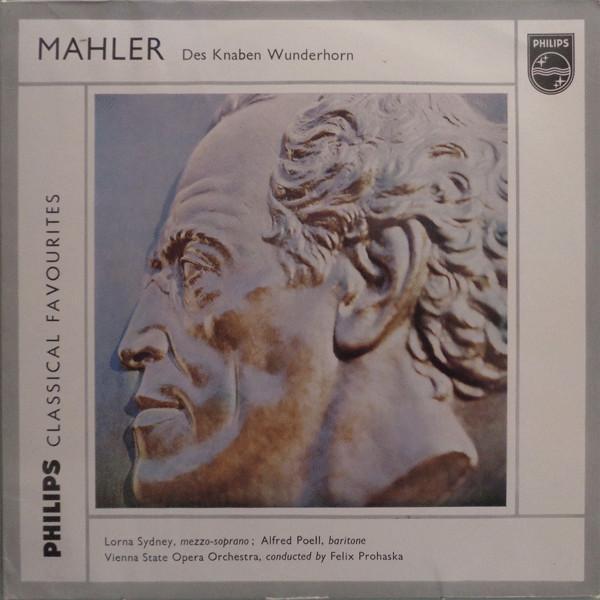 Gustav Mahler, Orchester Der Wiener Staatsoper, Felix Prohaska, Lorna Sydney, Alfred Poell - Songs From Des Knaben Wunderhorn