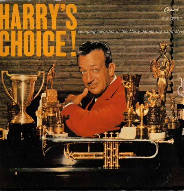 Harry James And His Orchestra - Harry's Choice !
