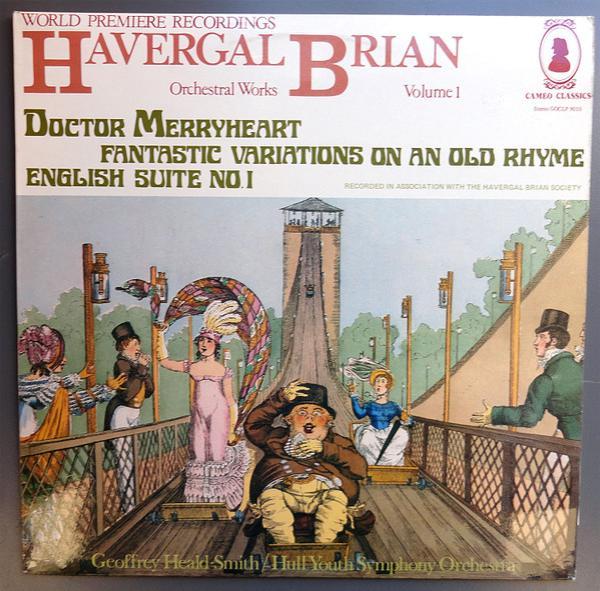 Havergal Brian, Hull Youth Symphony Orchestra, Geoffrey Heald-Smith - Doctor Merryheart - Fantastic Variations On An Old Rhyme - English Suite No.1
