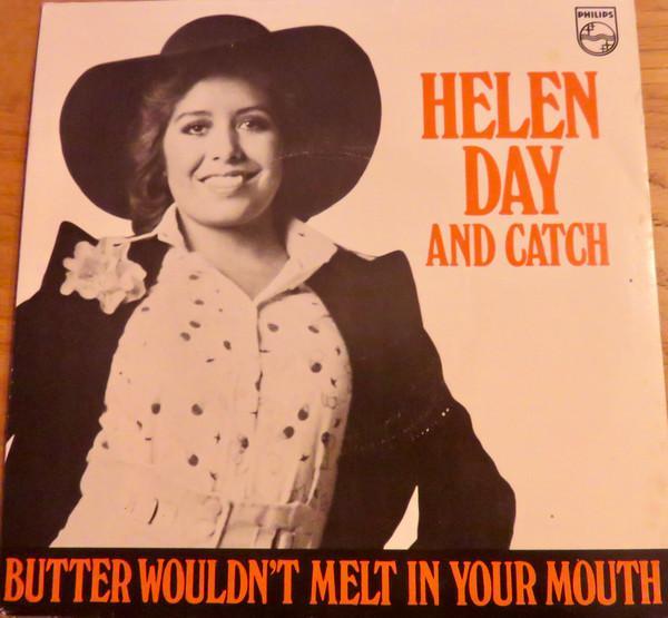 Helen Day And Catch - Butter Wouldn't Melt In Your Mouth