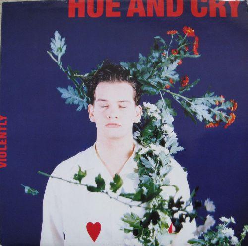 Hue & Cry - Violently