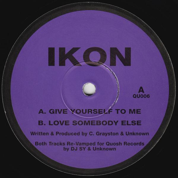 Ikon (3) - Give Yourself To Me / Love Somebody Else (Remixes)