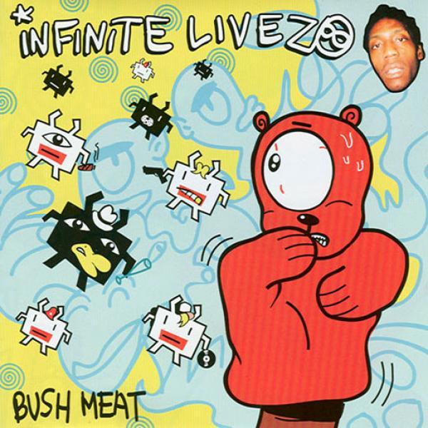 Infinite Livez - Bush Meat