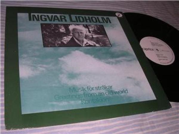 Ingvar Lidholm - Musik För Stråkar / Greetings From An Old World / Kontakion