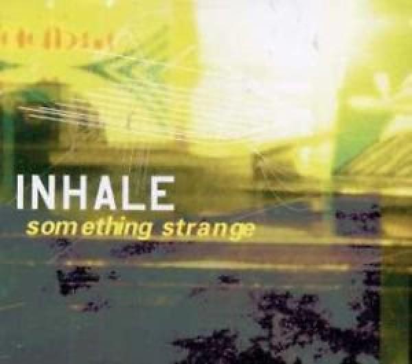 Inhale - Something Strange
