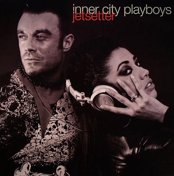 Inner City Playboys - Jetsetter