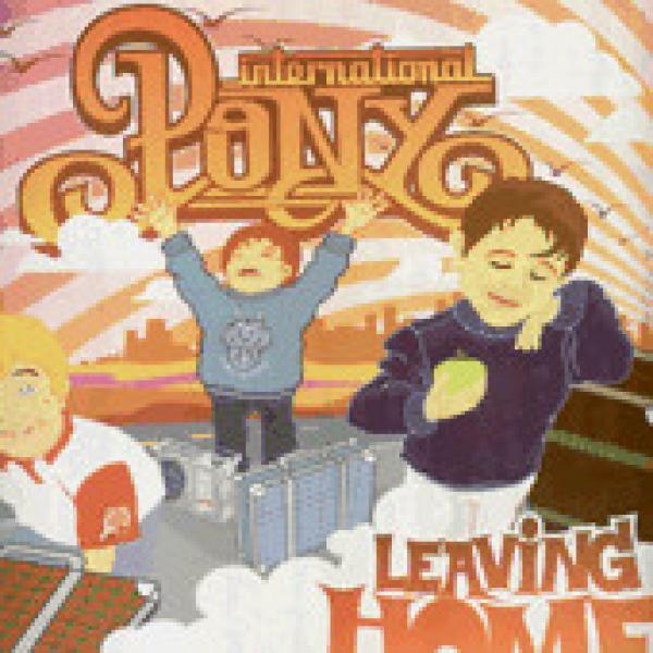 International Pony - Leaving Home