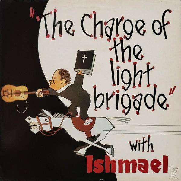 Ishmael (4) - Charge Of The Light Brigade