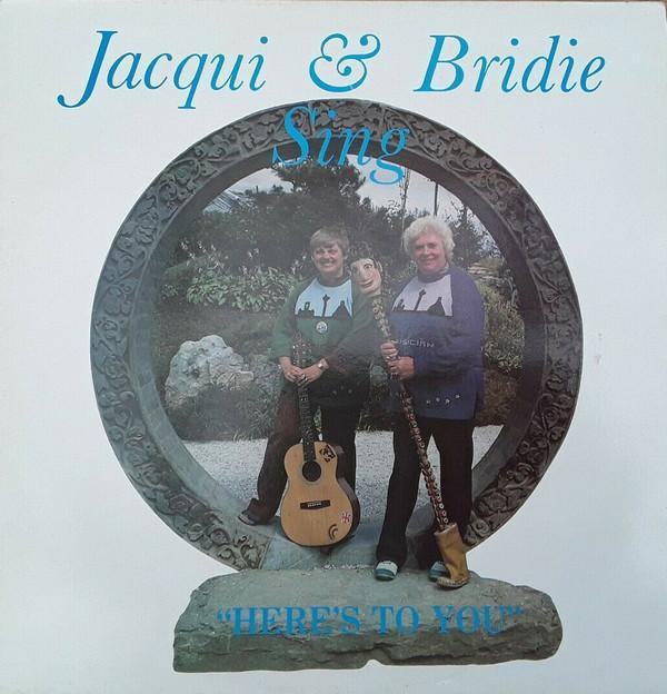 Jacqui And Bridie - Here's To You