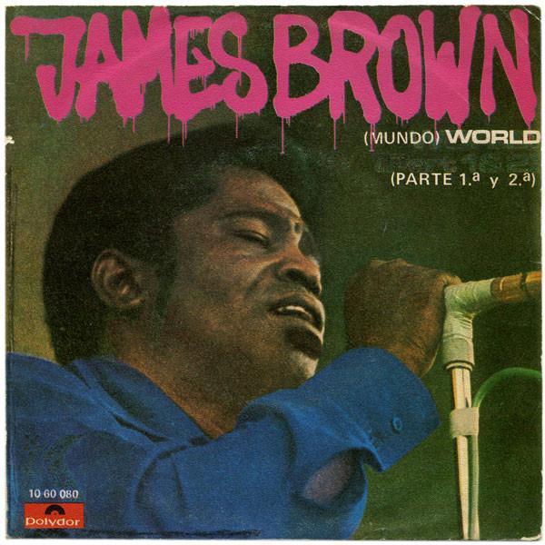 James Brown - World (Mundo) Parte 1.ª Y 2.ª
