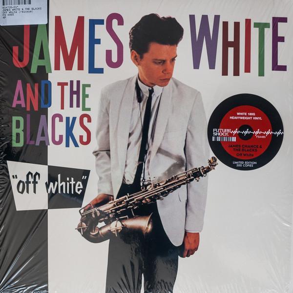 James White & The Blacks - Off White