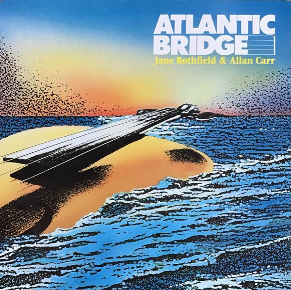 Jane Rothfield, Allan Carr  - Atlantic Bridge