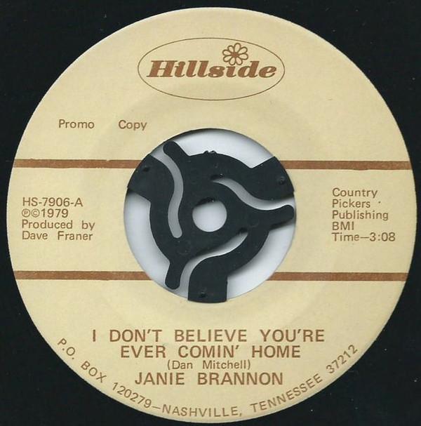 Janie Brannon - I Don't Believe You're Ever Comin' Home