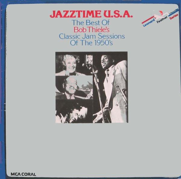  - Jazztime U.S.A. - The Best Of Bob Thiele's Classic Jam Sessions Of The 1950's