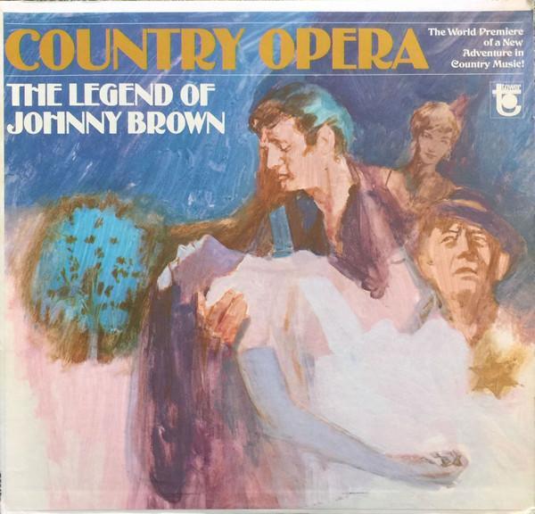 Jerry Naylor, Kay Adams, Ray Sanders, Alice Rene - Country Opera  - The Legend Of Johnny Brown