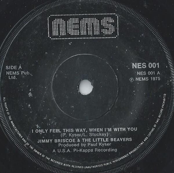 Jimmy Briscoe And The Beavers - I Only Feel This Way, When I'm With You