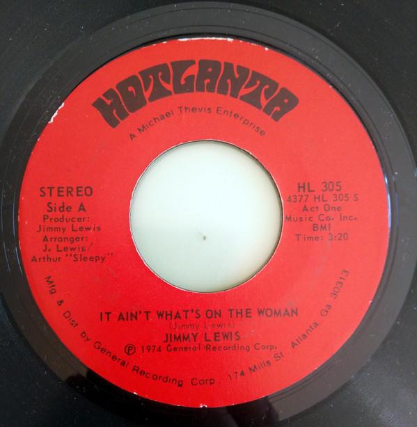 Jimmy Lewis - It Ain't What's On The Woman