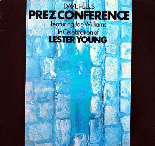 Joe Williams, Dave Pell's Prez Conference - In Celebration Of Lester Young