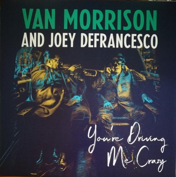 Joey DeFrancesco, Van Morrison - You're Driving Me Crazy