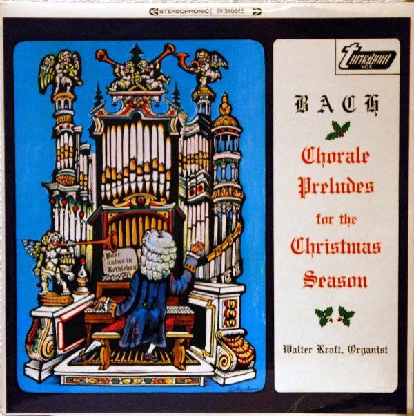 Johann Sebastian Bach, Walter Kraft - Chorale Preludes For The Christmas Season