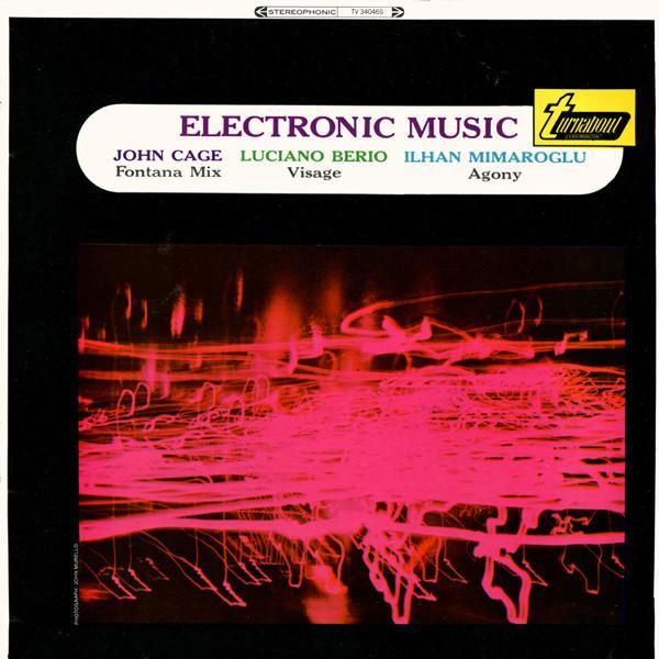 John Cage, Luciano Berio, Ilhan Mimaroglu - Electronic Music