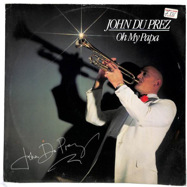 John Du Prez - Oh My Papa