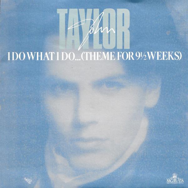 John Taylor - I Do What I Do... (Theme For 9½ Weeks)