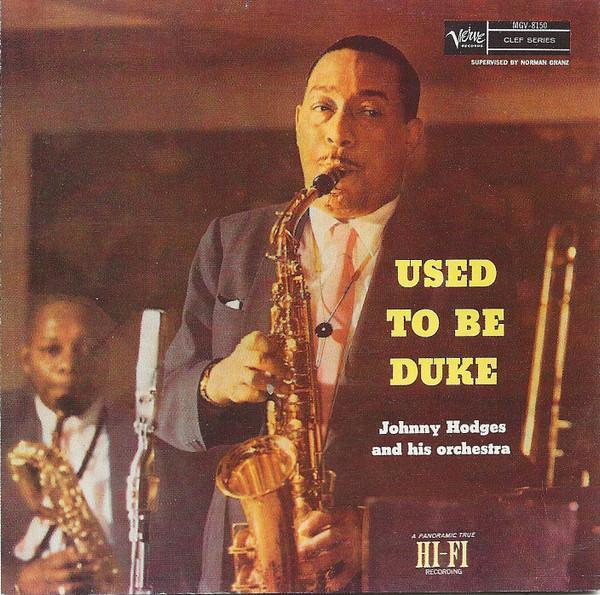 Johnny Hodges And His Orchestra - Used To Be Duke