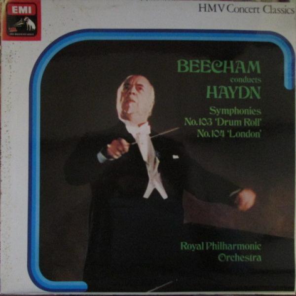 Joseph Haydn, The Royal Philharmonic Orchestra, Sir Thomas Beecham - Beecham Conducts Haydn - Symphonies No.103 'Drum Roll' & No. 104 'London'