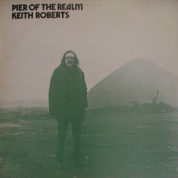 Keith Roberts (7) - Pier Of The Realm