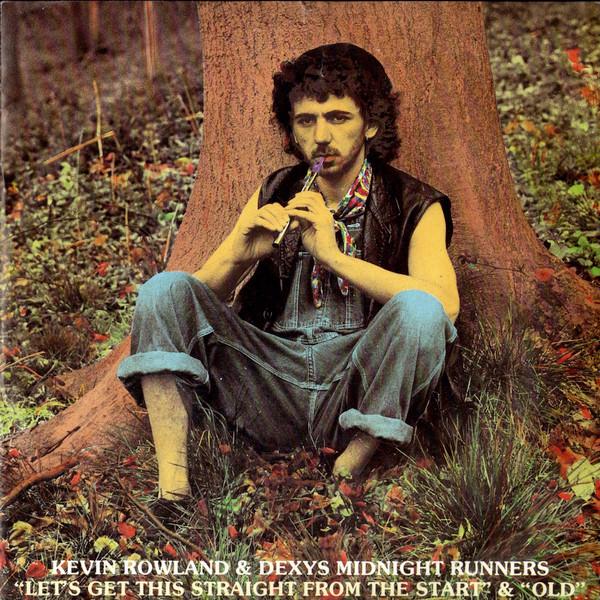 Kevin Rowland, Dexys Midnight Runners - Let's Get This Straight From The Start / Old