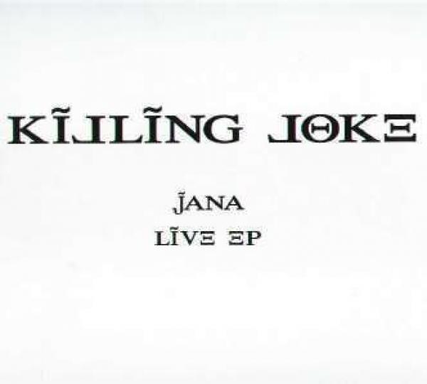 Killing Joke - Jana Live EP