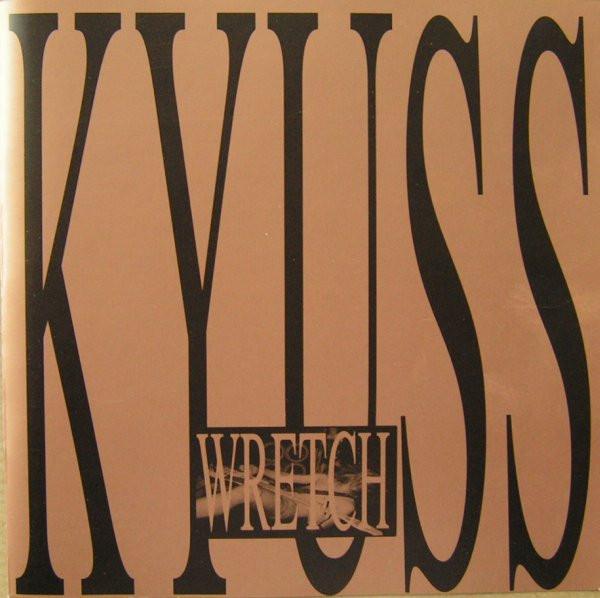 Kyuss - Wretch