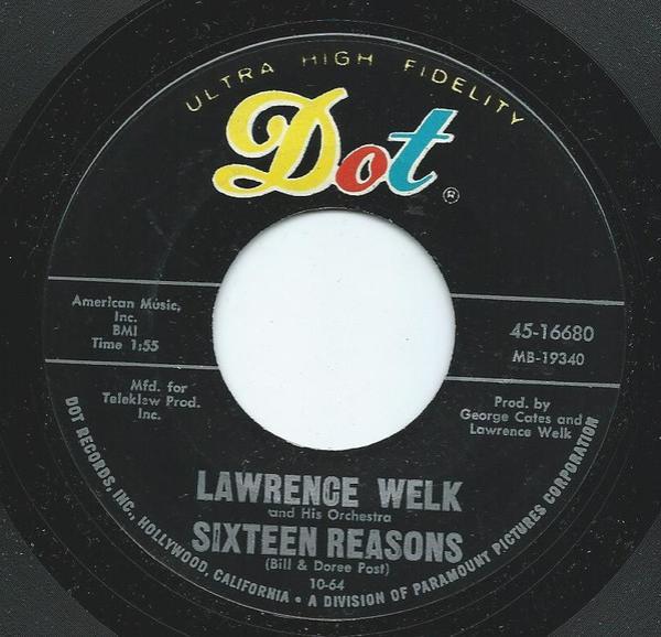 Lawrence Welk And His Orchestra - Sixteen Reasons / Little Things Mean A Lot