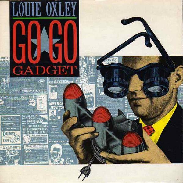 Louie Oxley - Go Go Gadget