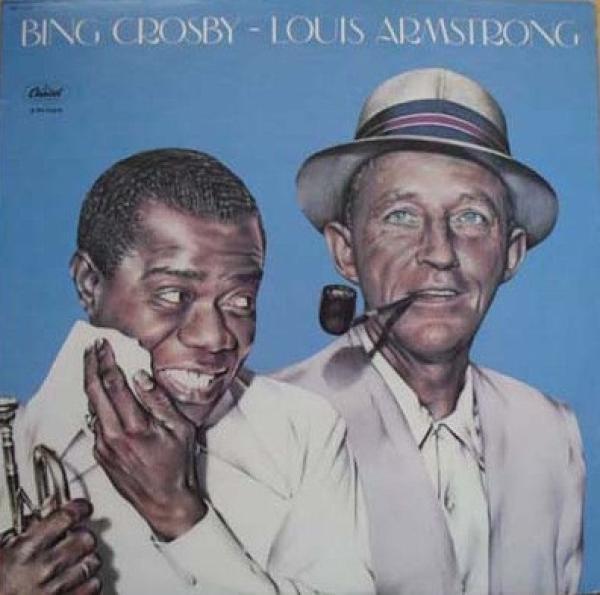 Louis Armstrong, Bing Crosby - Bing Crosby ~ Louis Armstrong