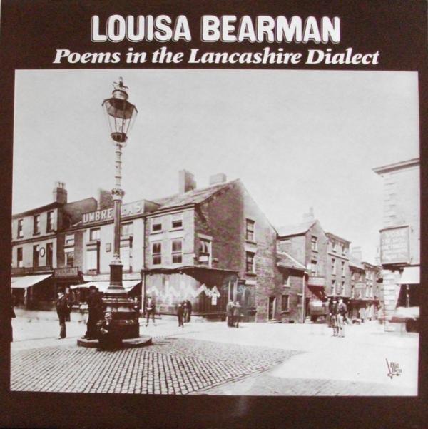 Louisa Bearman - Poems In The Lancashire Dialect